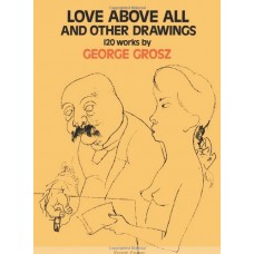 Любовь превыше всего: Джордж Гросс
